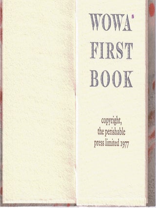 Item #21214 Wowa's First Book. PERISHABLE PRESS, Walter HAMADY