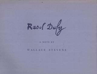 Item #21641 Raoul Dufy. A Note by Wallace Stevens. Wallace STEVENS