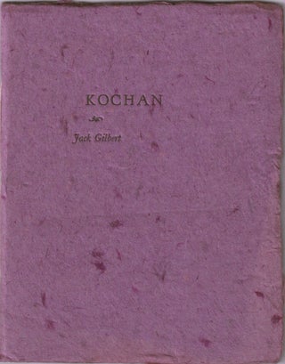 Item #3566 Kochan. With Four Poems by Michiko Nogami. Jack GILBERT