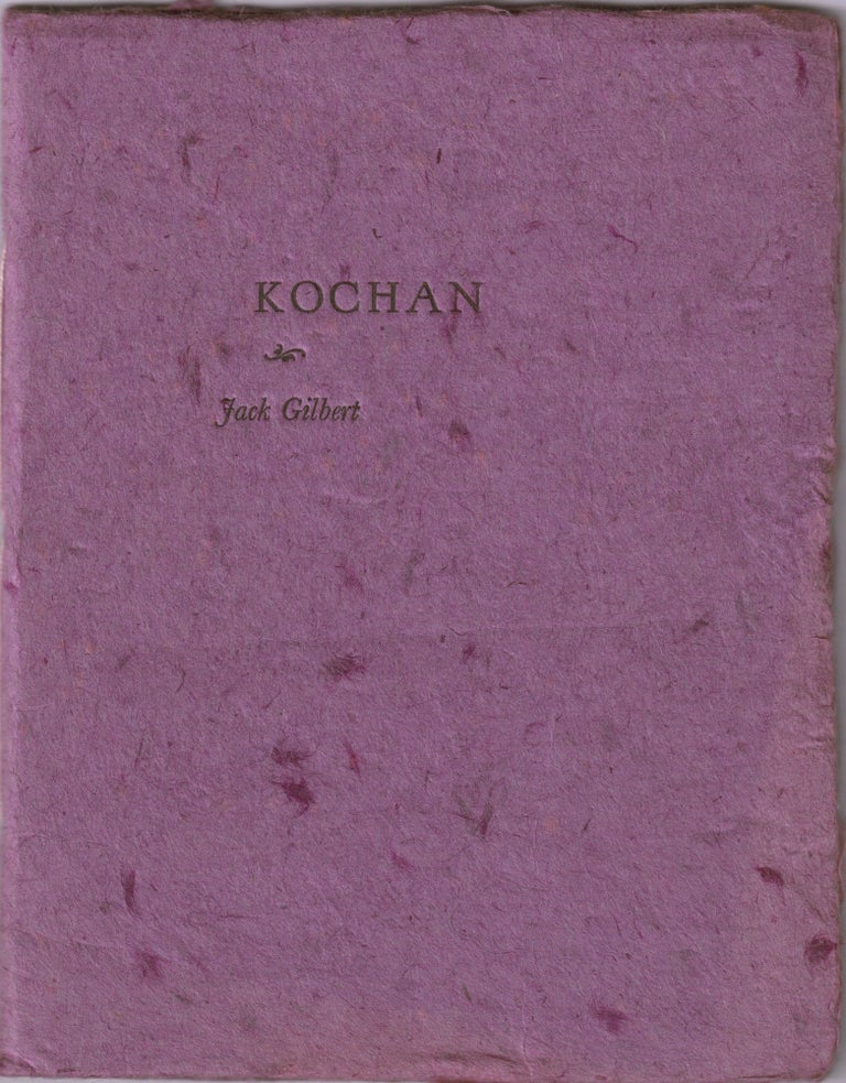 Item #3566 Kochan. With Four Poems by Michiko Nogami. Jack GILBERT.